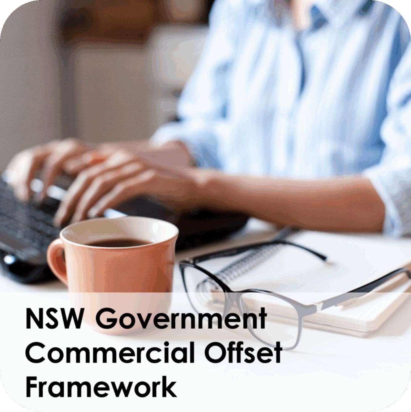 NSW Government workspace with coffee and glasses